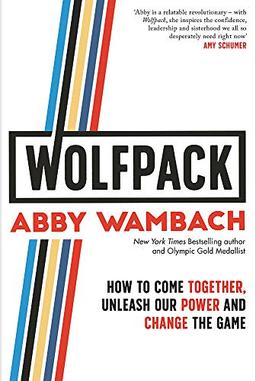 WOLFPACK: How to Come Together, Unleash Our Power and Change the Game