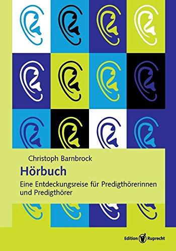 Hörbuch: Eine Entdeckungsreise für Predigthörerinnen und Predigthörer