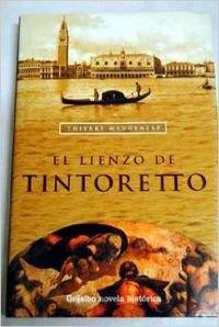 El Lienzo De Tintoretto/ The Canvas of Tintoretto (Novela Historica (grijalbo))