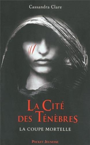 La Cité des ténèbres. Vol. 1. La coupe mortelle