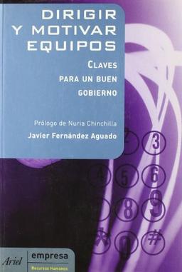 Dirigir y motivar equipos : claves para un buen gobierno (Ariel Empresa)