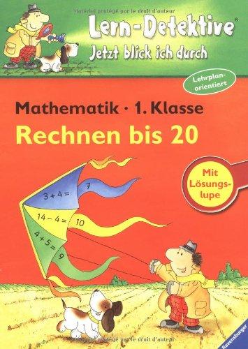 Lern-Detektive - Jetzt blick ich durch: Rechnen bis 20 (1. Klasse)