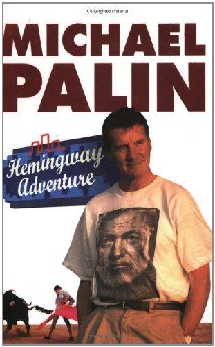 Michael Palin's Hemingway Adventure