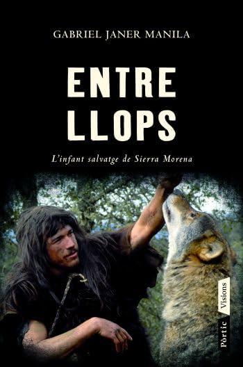 Entre llops: L'infant salvatge de Sierra Morena (P.VISIONS)