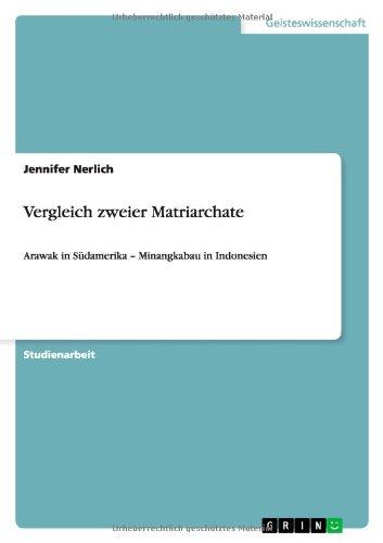 Vergleich zweier Matriarchate: Arawak in Südamerika - Minangkabau in Indonesien