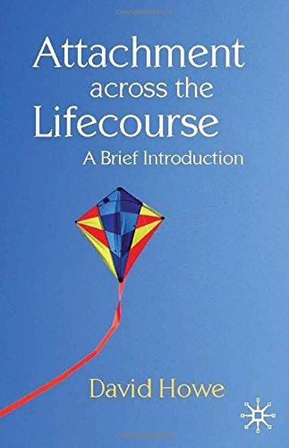 Attachment Across the Lifecourse: A Brief Introduction