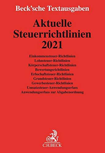 Aktuelle Steuerrichtlinien 2021: Rechtsstand: voraussichtlich 1. Januar 2021 (Beck'sche Textausgaben)