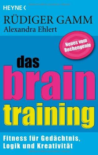 Das Brain-Training: Fitness für Gedächtnis, Logik und Kreativität - ((Button: Neues vom Rechengenie))