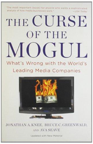 The Curse of the Mogul: What's Wrong with the World's Leading Media Companies