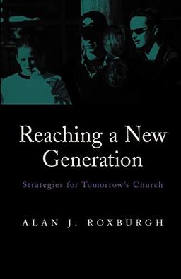 Reaching a New Generation: Strategies for Tomorrow's Church