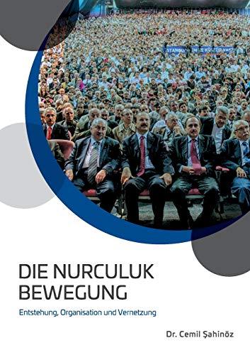 Die Nurculuk Bewegung: Entstehung, Organisation und Vernetzung