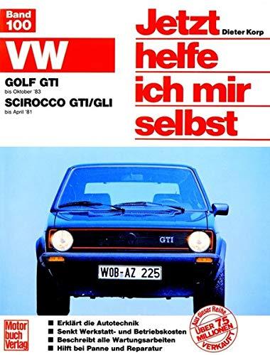 VW Golf GTI (bis 10/83)  VW Scirocco GTI/GLI (bis 4/81): Mitarb.: Thomas Haeberle (Jetzt helfe ich mir selbst)