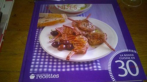 viandes - mes meilleures recettes - la bonne cuisine en 30 minutes