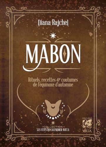 Mabon : rituels, recettes & coutumes de l'équinoxe d'automne