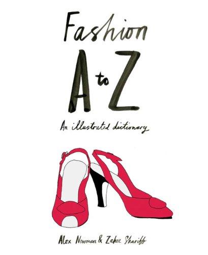 Fashion A to Z: An Illustrated Dictionary: An Illustrated History