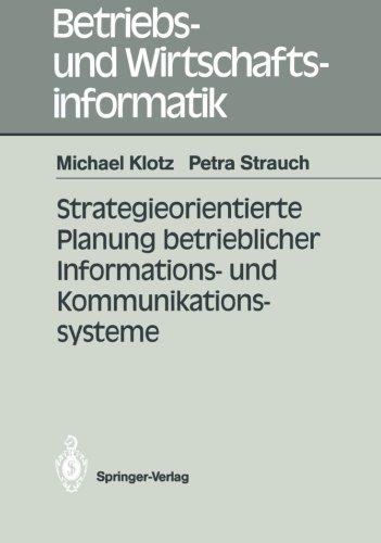 Strategieorientierte Planung Betrieblicher Informations- und Kommunikationssysteme (Betriebs- und Wirtschaftsinformatik) (German Edition)