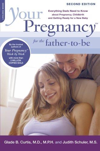 Your Pregnancy for the Father-To-Be: Everything Dads Need to Know about Pregnancy, Childbirth and Getting Ready for a New Baby