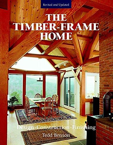 The New Timber-frame Home: Design, Construction and Finishing