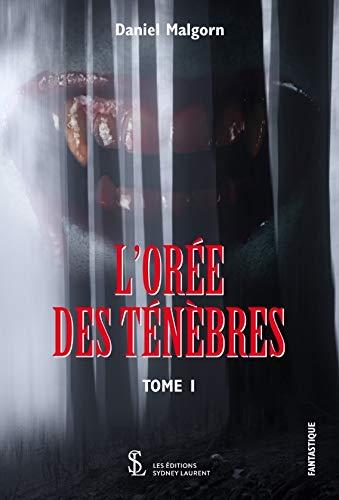 L’ORÉE DES TÉNÈBRES TOME 1