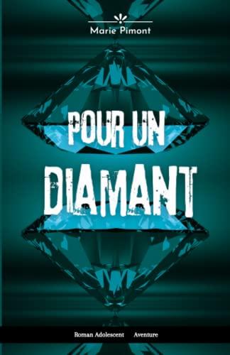 Pour un diamant: Roman dès 13 ans, aventure et suspense