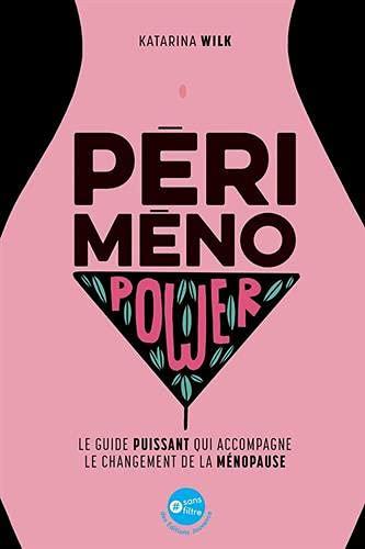 Périménopower : le guide puissant qui accompagne le changement de la ménopause !