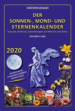 Der Sonnen-, Mond- und Sternenkalender 2020: Impulse, Einflüsse, Auswirkungen auf Mensch und Natur