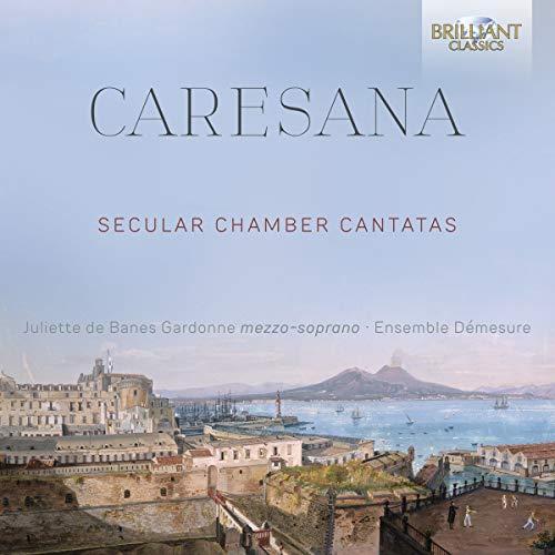 Caresana:Unpublished Cantatas for Soprano/Continuo