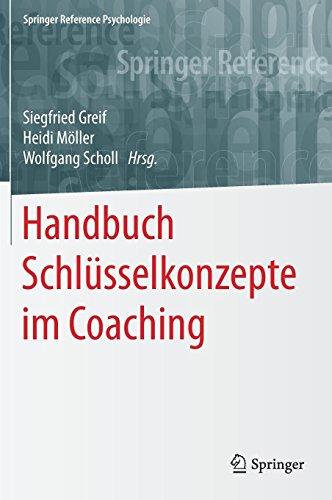 Handbuch Schlüsselkonzepte im Coaching (Springer Reference Psychologie)