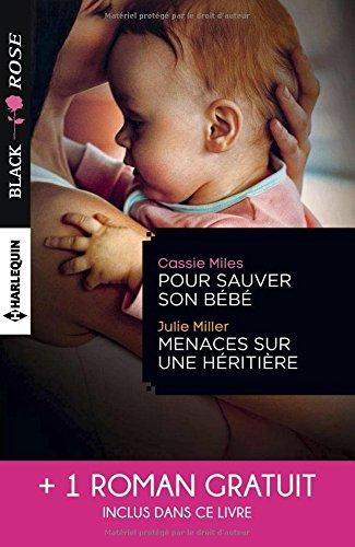 Pour sauver son bébé. Menaces sur une héritière. Un étrange mariage