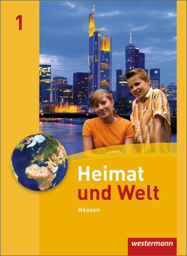 Heimat und Welt Hessen: Heimat und Welt - Ausgabe 2011 für Haupt- und Realschulen in Hessen: Schülerband 1