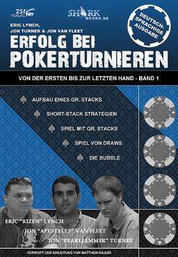 Erfolg bei Pokerturnieren Band 1: Von der ersten bis zur letzten Hand