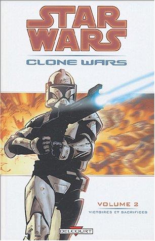 Star Wars : Clone Wars. Vol. 2. Victoires et sacrifices