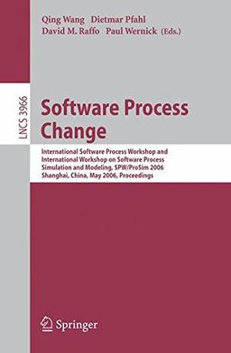 Software Process Change: International Software Process Workshop and International Workshop on Software Process Simulation and Modeling, SPW/ProSim ... / Programming and Software Engineering)