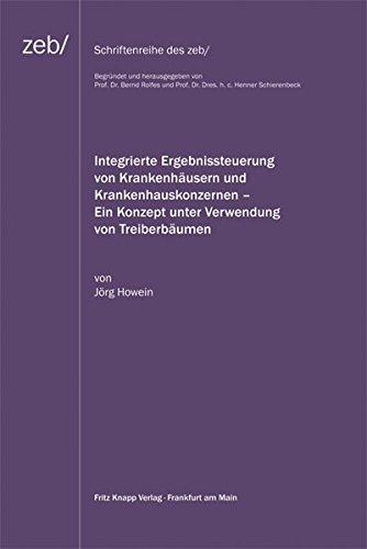 Integrierte Ergebnissteuerung von Krankenhäusern und Krankenhauskonzernen - Ein Konzept unter Verwendung von Treiberbäumen