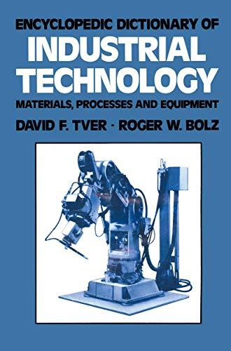 Encyclopedic Dictionary of Industrial Technology: "Materials, Processes And Equipment" (Chapman and Hall Advanced Industrial Technology Series)