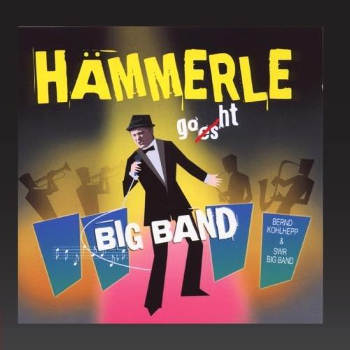 Hämmerle goes Big Band (feat. Herr Hämmerle) [Schwäbische Welthits]