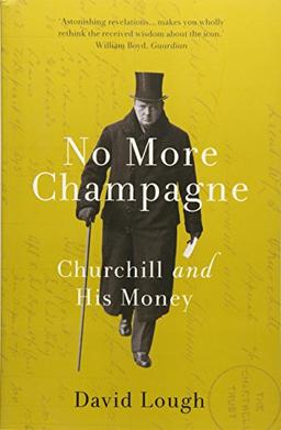 No More Champagne: Churchill and his Money