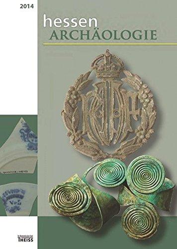 hessenARCHÄOLOGIE 2014: Jahrbuch für Archäologie und Paläontologie in Hessen