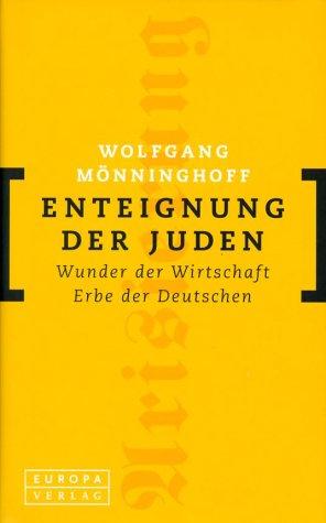 Enteignung der Juden. Wunder der Wirtschaft, Erbe der Deutschen