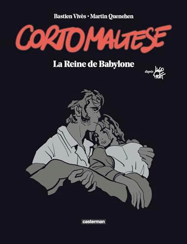 Corto Maltese. La reine de Babylone