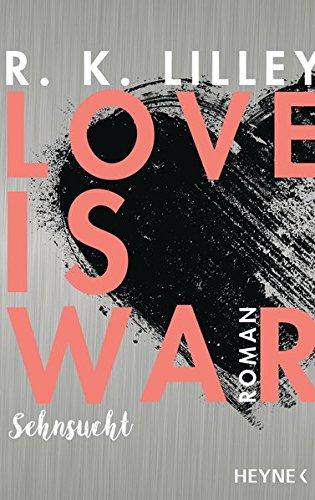 Love is War - Sehnsucht: Roman (Love-is-War-Serie, Band 2)