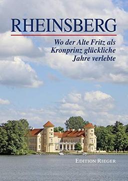 RHEINSBERG: Wo der Alte Fritz als Kronprinz glückliche Jahre verlebte