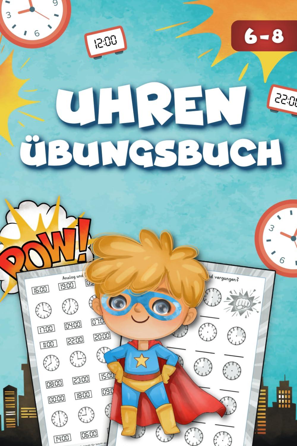 Uhren-Übungsbuch: Schritt für Schritt die Uhr lernen (Rechnen lernen)