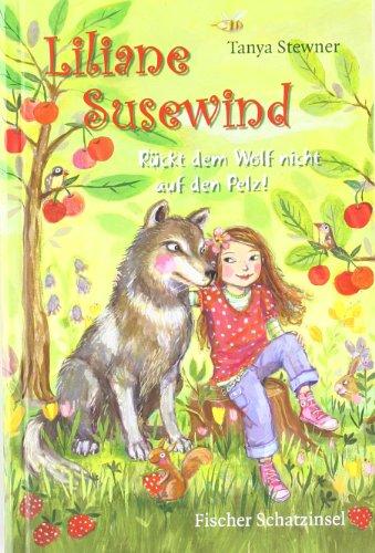 Liliane Susewind - Rückt dem Wolf nicht auf den Pelz!