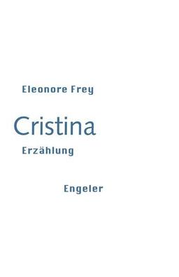 Cristina: Erzählung (Neue Sammlung)