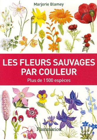 Les fleurs sauvages par couleur : plus de 1.500 espèces