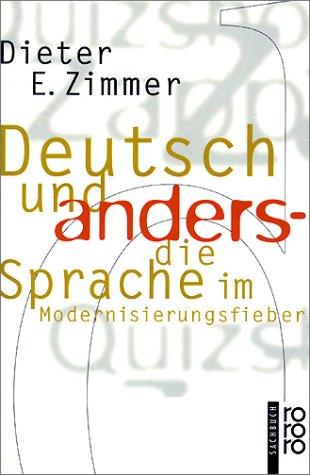 Deutsch und anders. Die Sprache im Modernisierungsfieber.