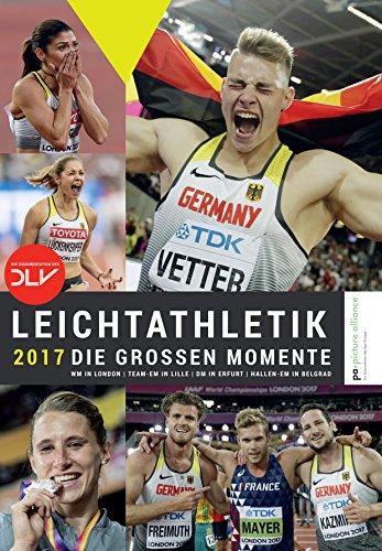 Leichtathletik 2017 - Die großen Momente: WM in London | Team-EM in Lille | DM in Erfurt | Hallen-EM in Belgrad