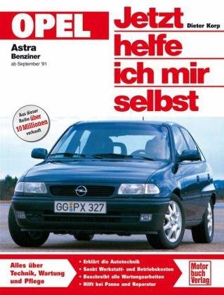 Opel Astra F (Jetzt helfe ich mir selbst)