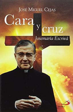 Cara y cruz : Josemaría Escrivá (Caminos XL, Band 85)